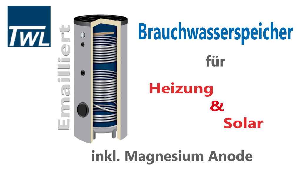 TWL Emaillierte Solar-Brauchwasser-Speicher mit zwei Wärmetauscher für Heizung und Solar