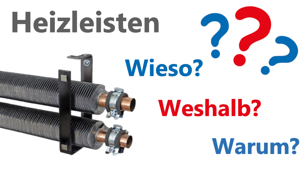 Heizleisten. Wieso? Weshalb? Warum? Alle Vorteile auf einem Blick!